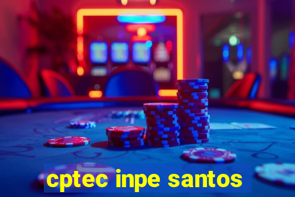 cptec inpe santos